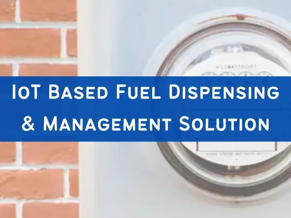 IoT Based Fuel Dispensing & Management Solution